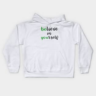 Believe In Yourself Encouragement Statement Kids Hoodie